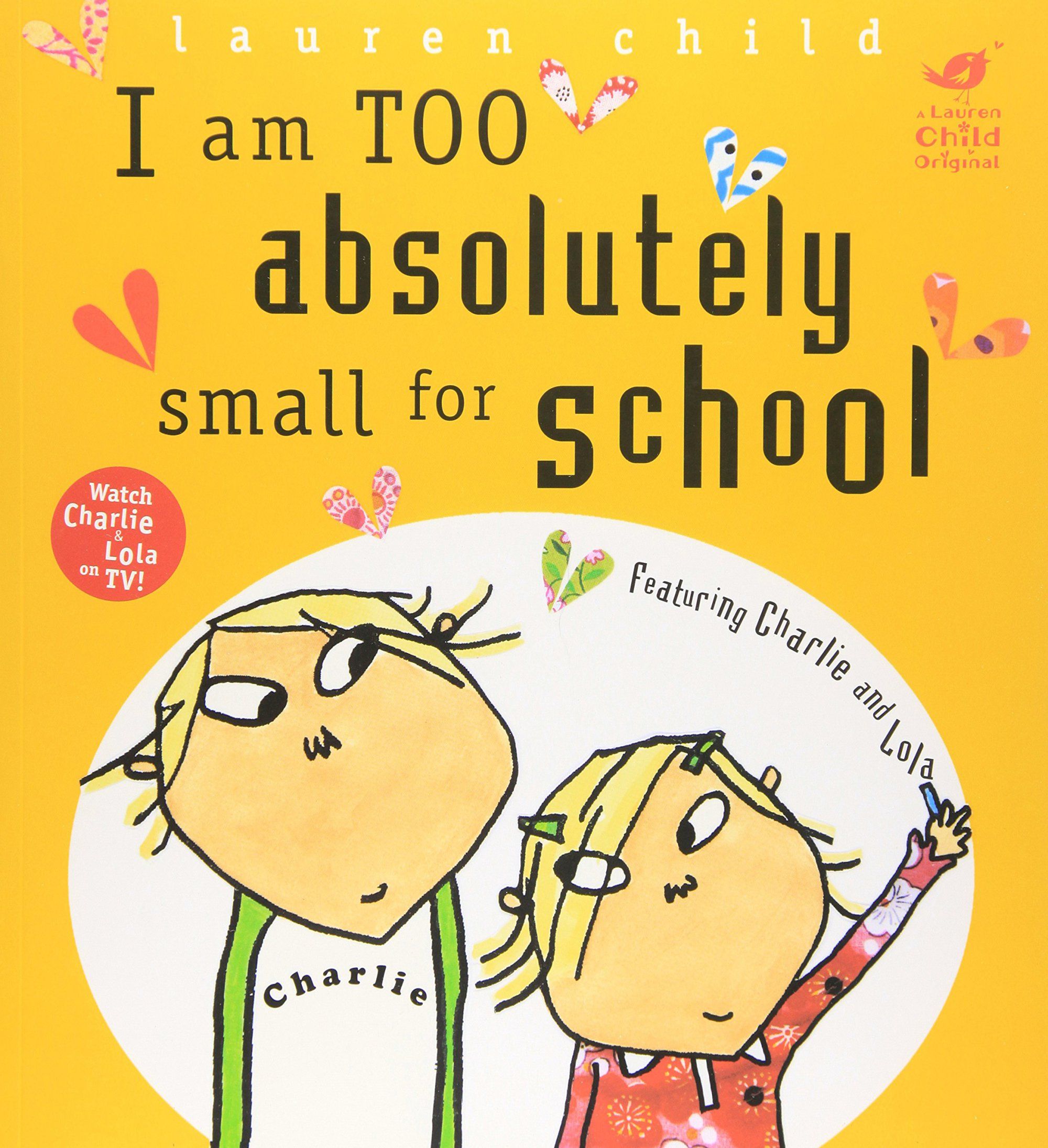 I am Absolutely Too Small for School - Lauren Child