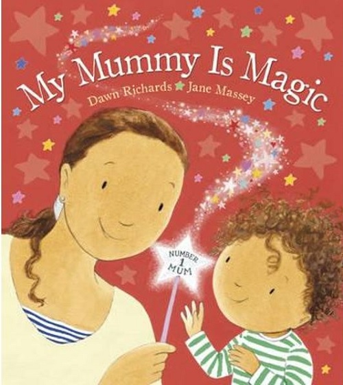 My Mummy is Magic by Dawn Richards