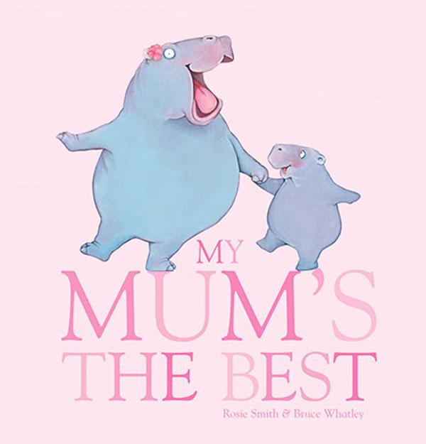 My Mum's the Best by Rosie Smith